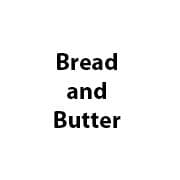 Bread and Butter
